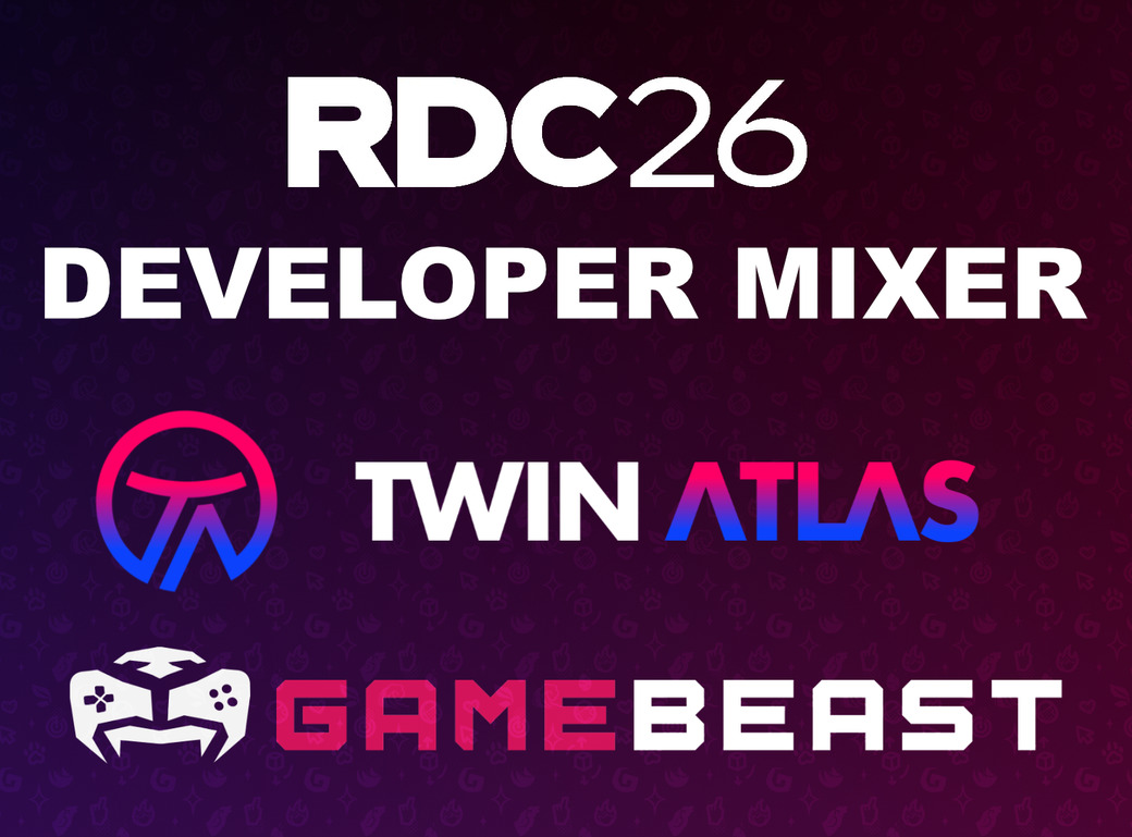 RDC26 Developer Mixer, Twin Atlas and Gamebeast