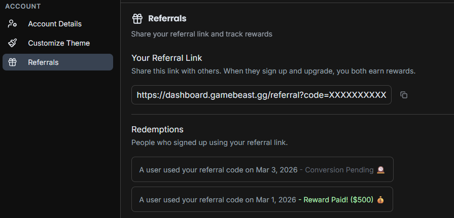 The Referrals page in Gamebeast account settings: Your Referral Link, a dashboard.gamebeast.gg referral URL with a copy button, and Redemptions listing people who signed up with the link, one Conversion Pending and one Reward Paid at $500